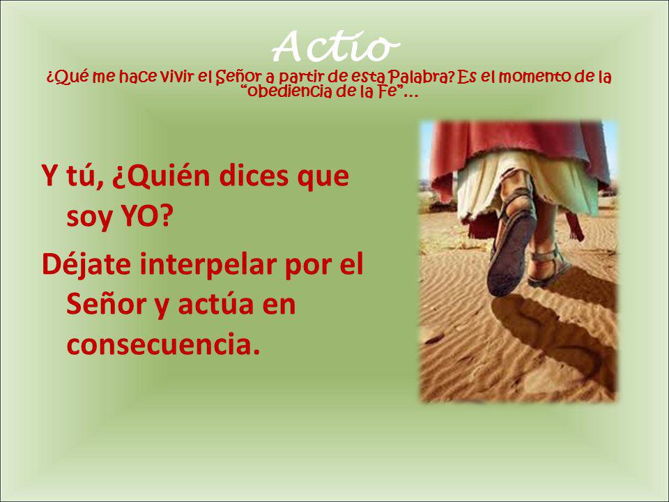 Actio ¿Qué me hace vivir el Señor a partir de esta Palabra