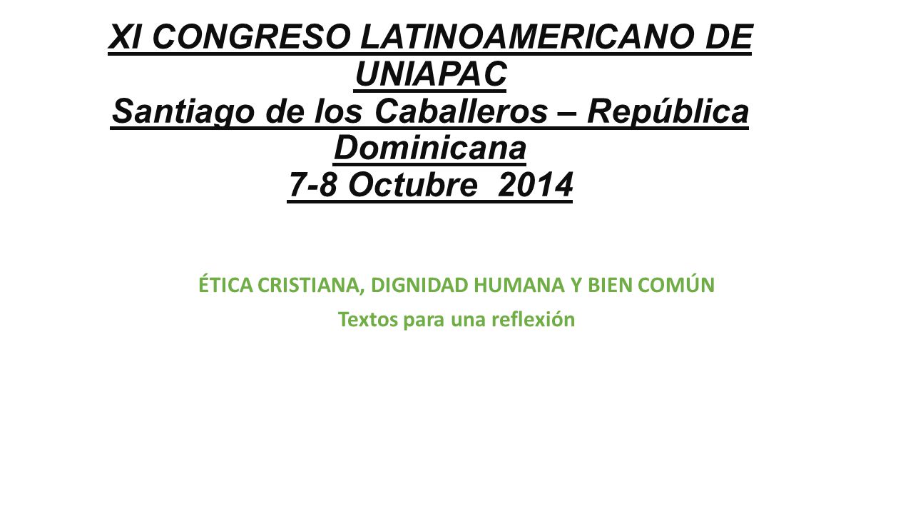 XI CONGRESO LATINOAMERICANO DE UNIAPAC Santiago de los Caballeros – República Dominicana 7-8 Octubre 2014
