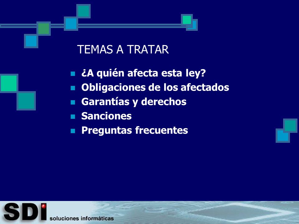 TEMAS A TRATAR ¿A quién afecta esta ley Obligaciones de los afectados