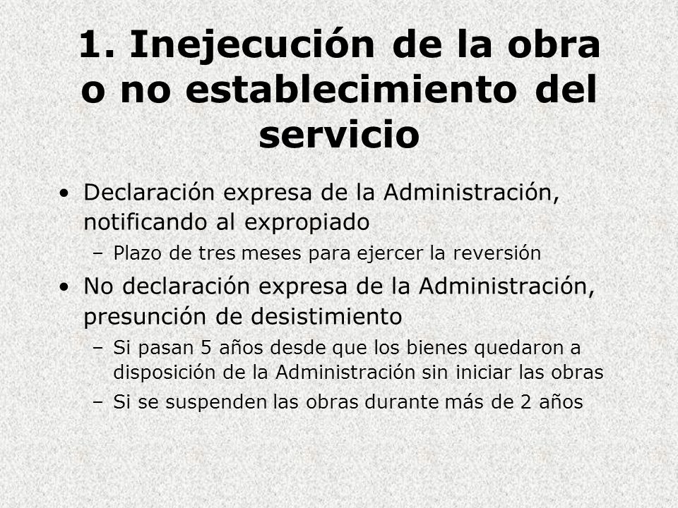 1. Inejecución de la obra o no establecimiento del servicio