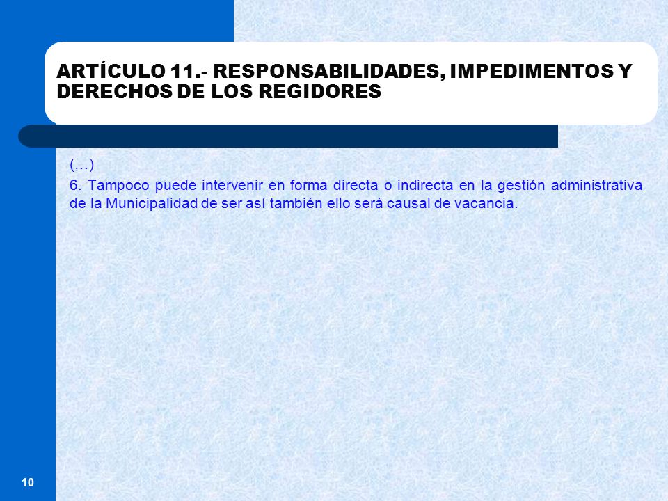 ARTÍCULO 11.- RESPONSABILIDADES, IMPEDIMENTOS Y DERECHOS DE LOS REGIDORES