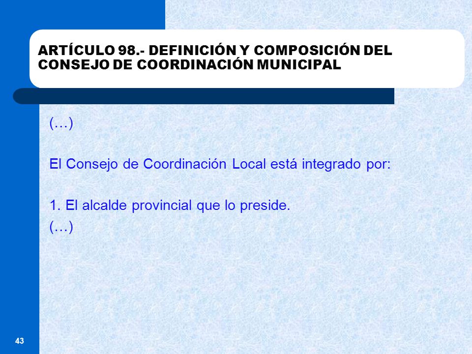 El Consejo de Coordinación Local está integrado por: