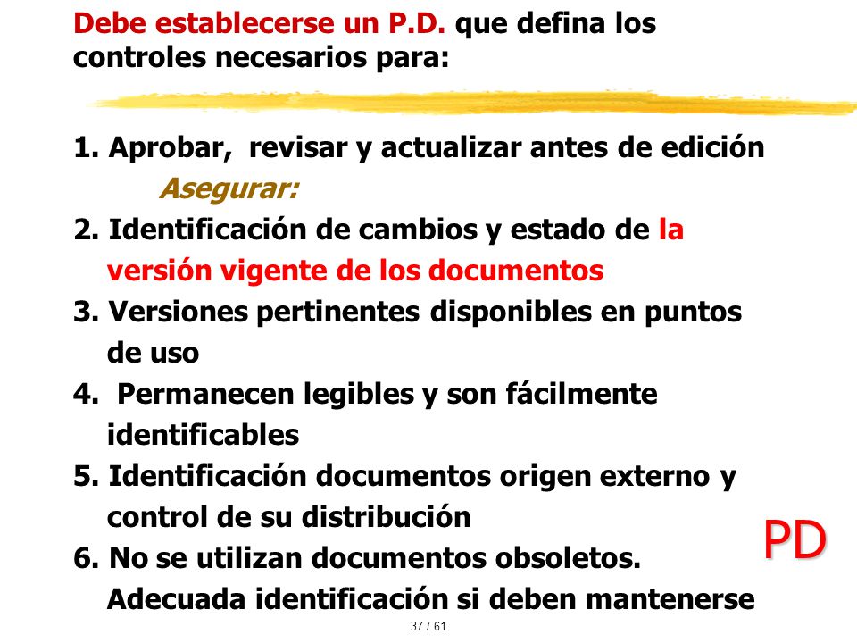 PD Debe establecerse un P.D. que defina los controles necesarios para: