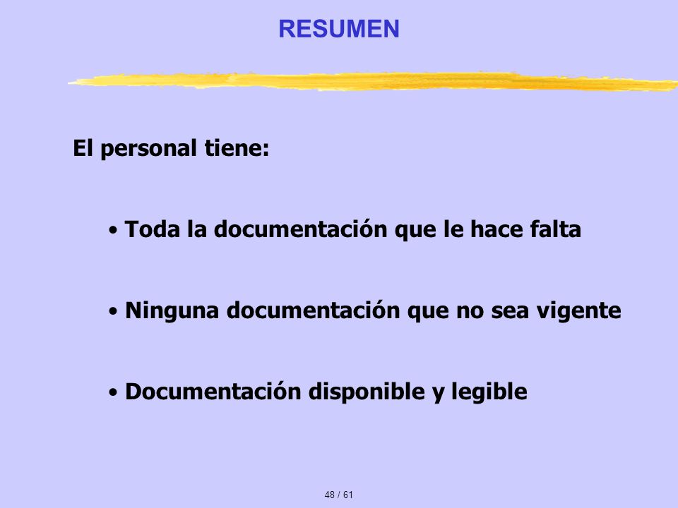 RESUMEN El personal tiene: Toda la documentación que le hace falta