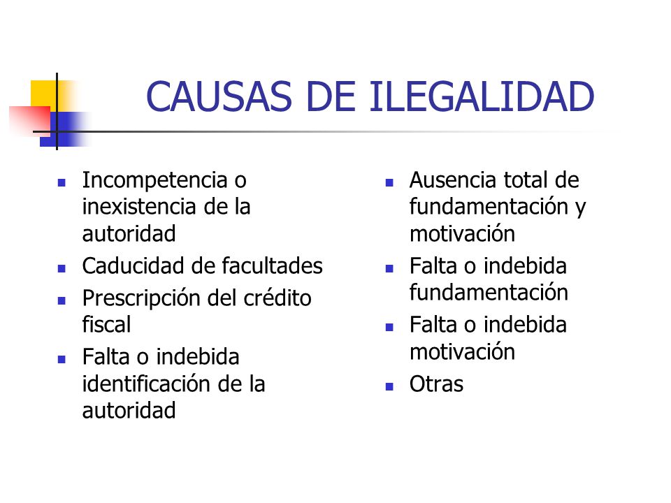 CAUSAS DE ILEGALIDAD Incompetencia o inexistencia de la autoridad