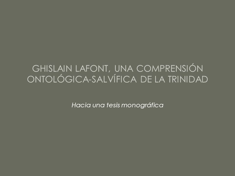 GHISLAIN LAFONT, UNA COMPRENSIÓN ONTOLÓGICA-SALVÍFICA DE LA TRINIDAD