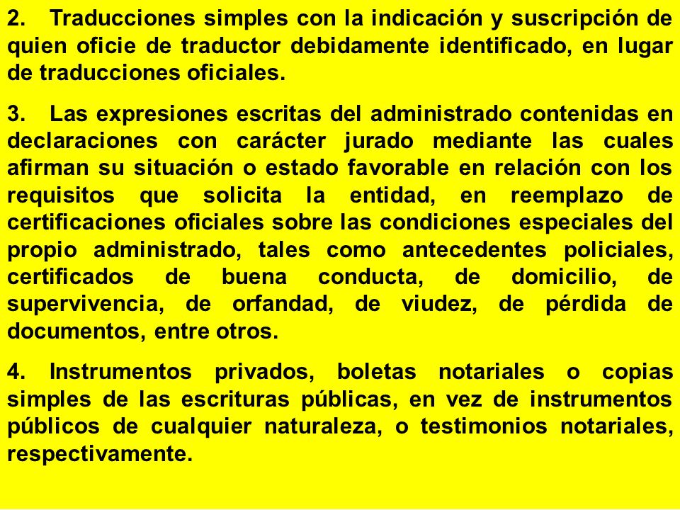 2. Traducciones simples con la indicación y suscripción de quien oficie de traductor debidamente identificado, en lugar de traducciones oficiales.