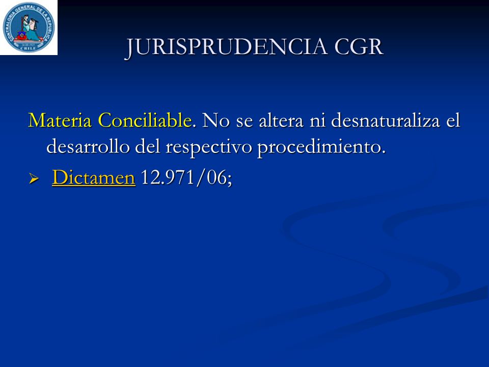 JURISPRUDENCIA CGR Materia Conciliable. No se altera ni desnaturaliza el desarrollo del respectivo procedimiento.