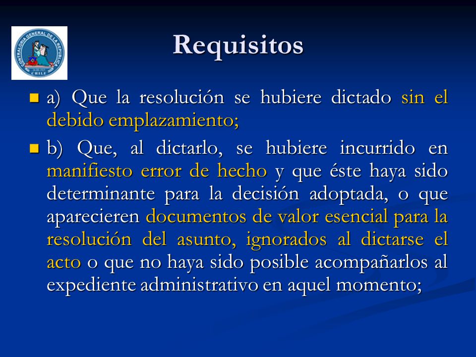 Requisitos a) Que la resolución se hubiere dictado sin el debido emplazamiento;