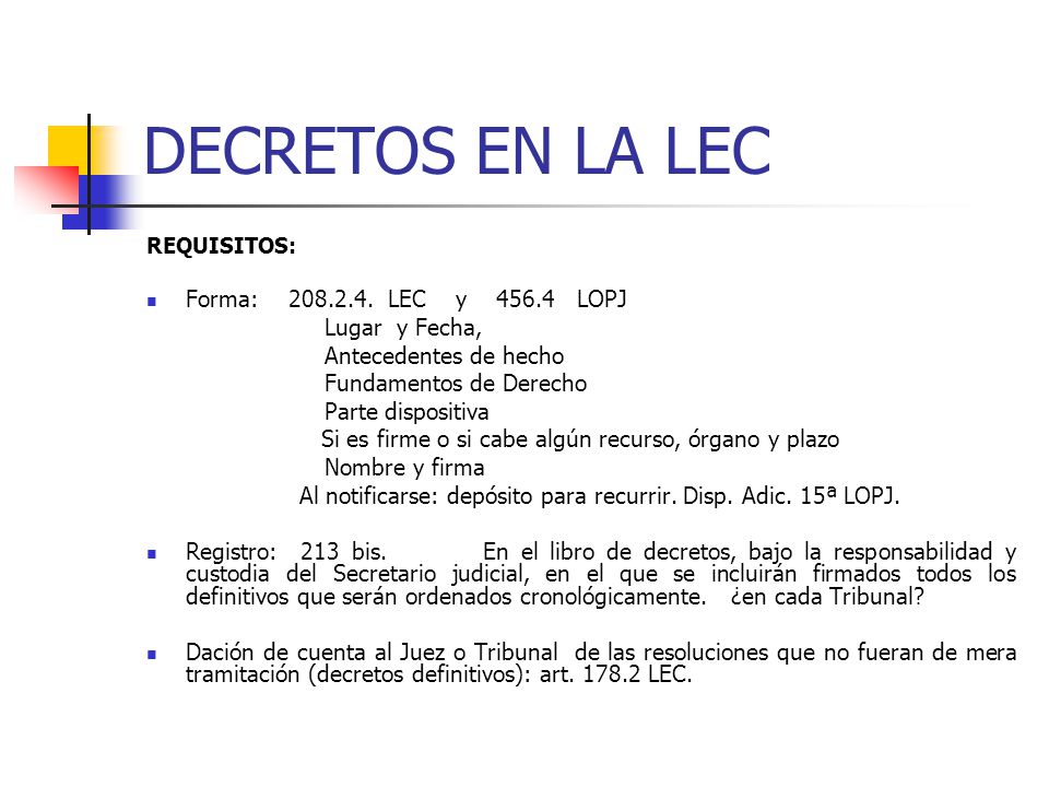 DECRETOS EN LA LEC Forma: LEC y LOPJ Lugar y Fecha,