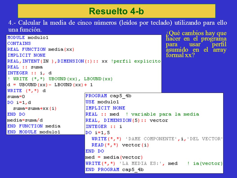 Resuelto 4-b 4.- Calcular la media de cinco números (leídos por teclado) utilizando para ello una función.