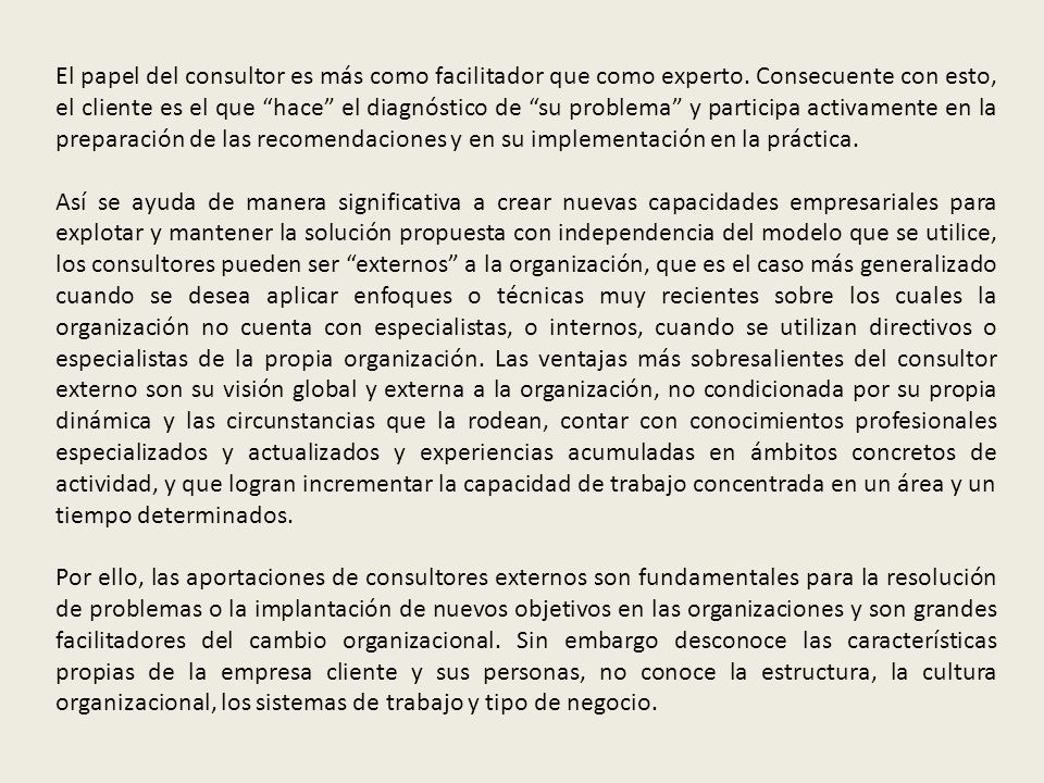 El papel del consultor es más como facilitador que como experto