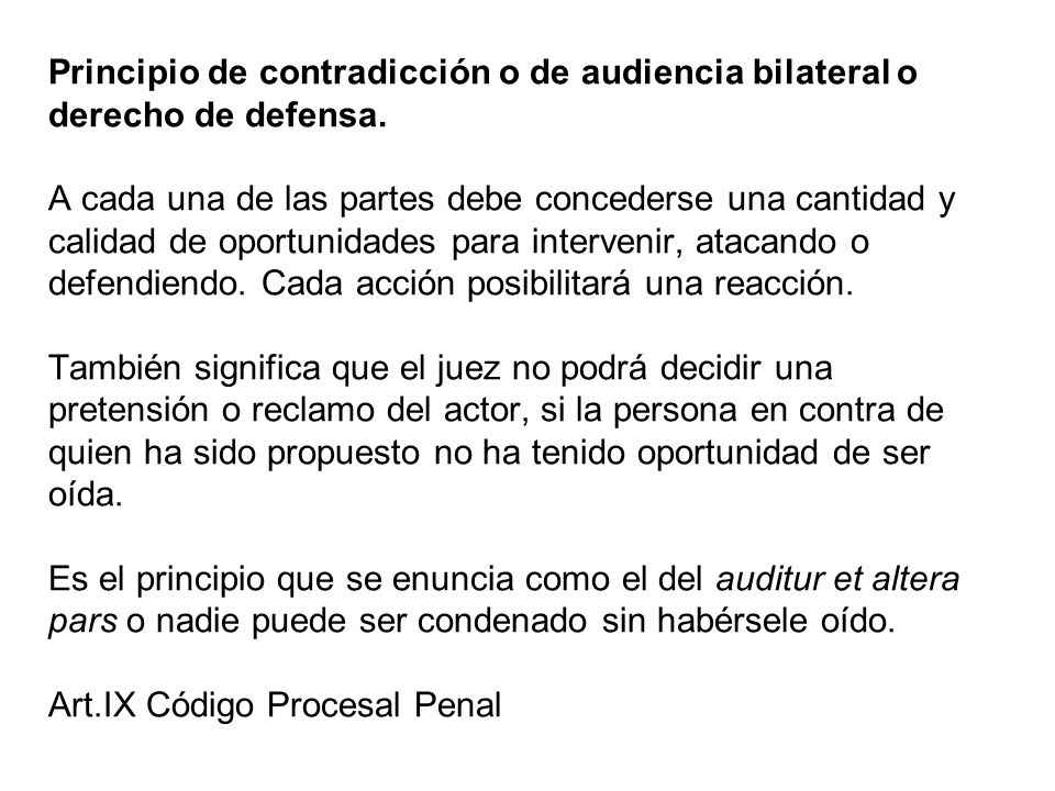 Principio de contradicción o de audiencia bilateral o derecho de defensa.
