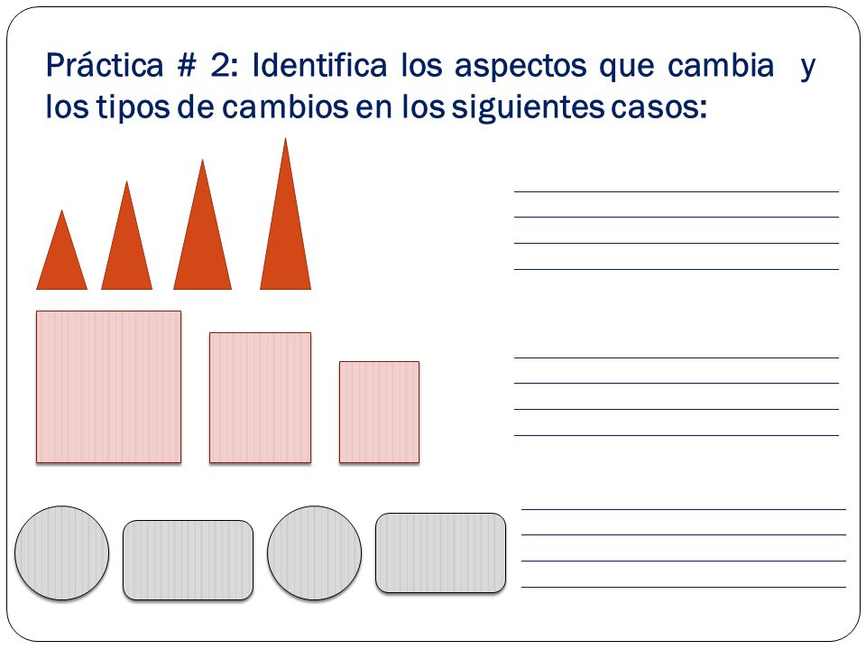 Práctica # 2: Identifica los aspectos que cambia y los tipos de cambios en los siguientes casos: