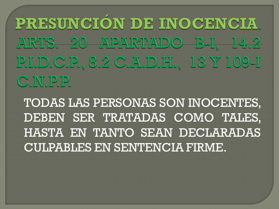 PRESUNCIÓN DE INOCENCIA. ARTS. 20 APARTADO B-I, P. I. D. C. P