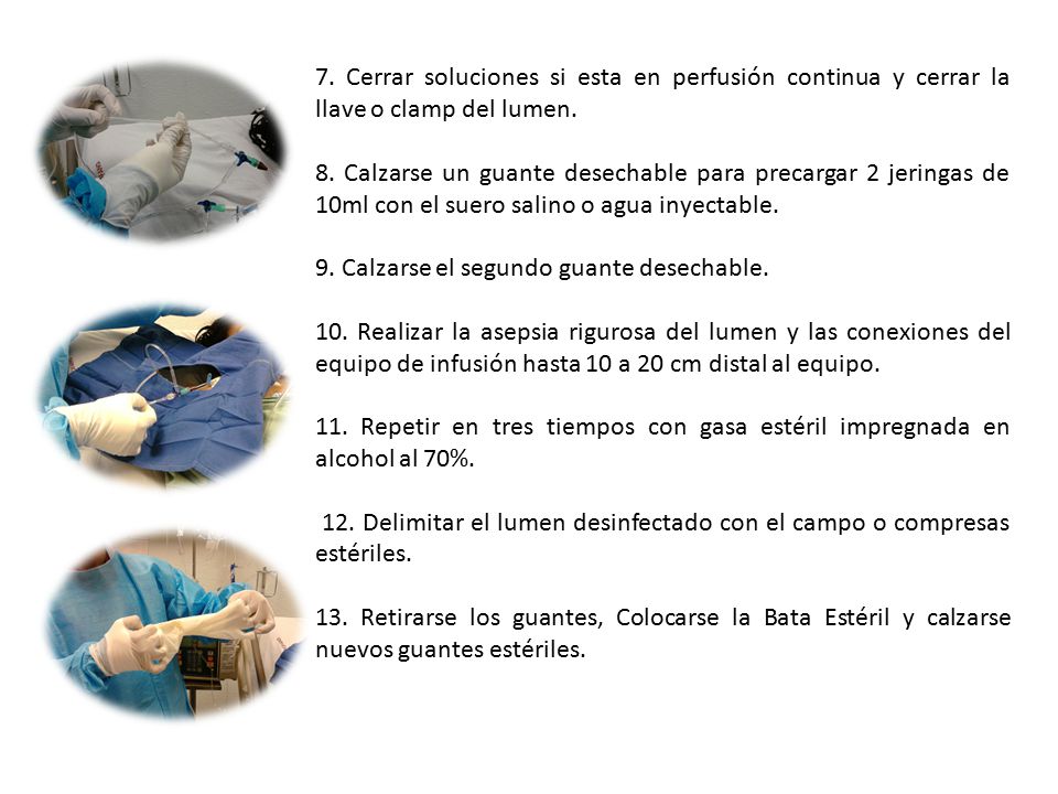 7. Cerrar soluciones si esta en perfusión continua y cerrar la llave o clamp del lumen.