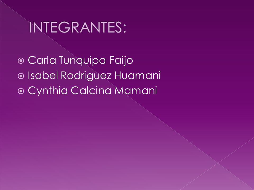 INTEGRANTES: Carla Tunquipa Faijo Isabel Rodriguez Huamani