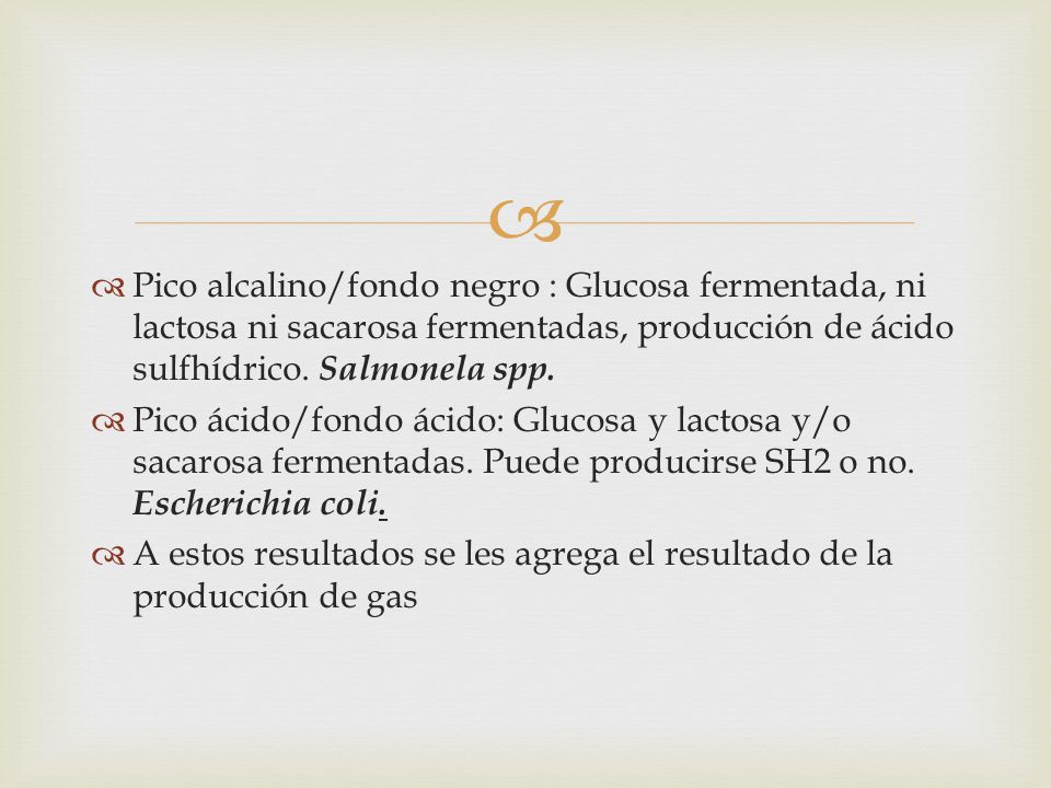 Pico alcalino/fondo negro : Glucosa fermentada, ni lactosa ni sacarosa fermentadas, producción de ácido sulfhídrico. Salmonela spp.