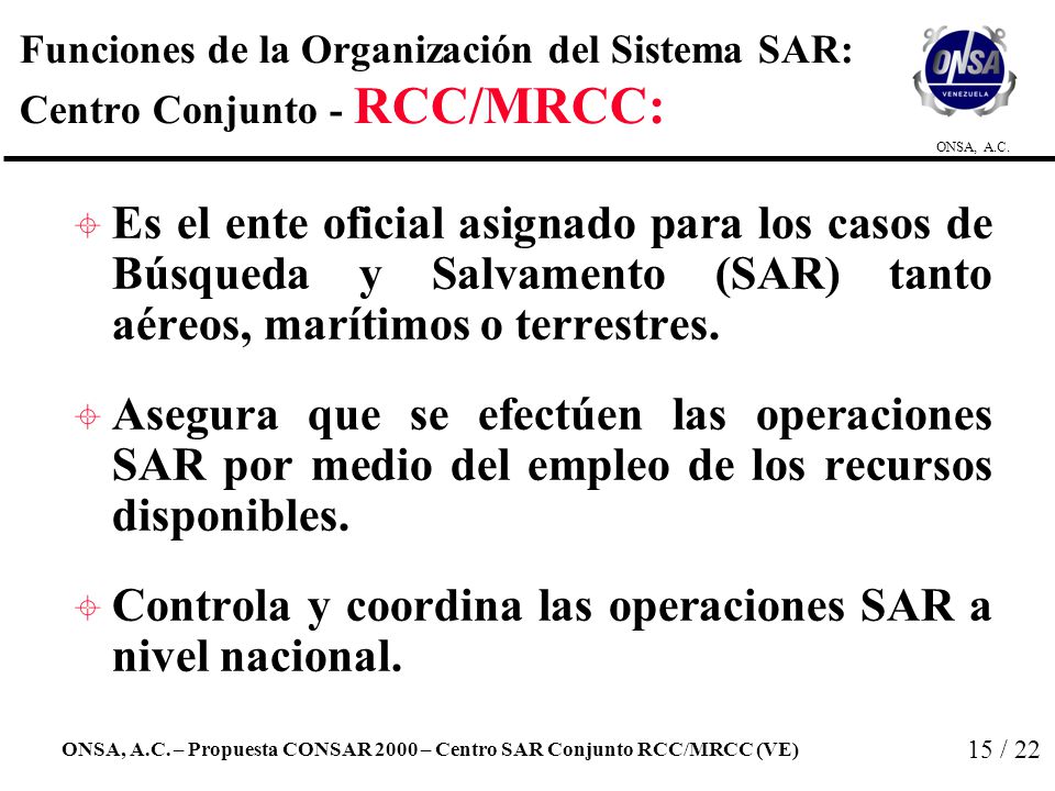Controla y coordina las operaciones SAR a nivel nacional.