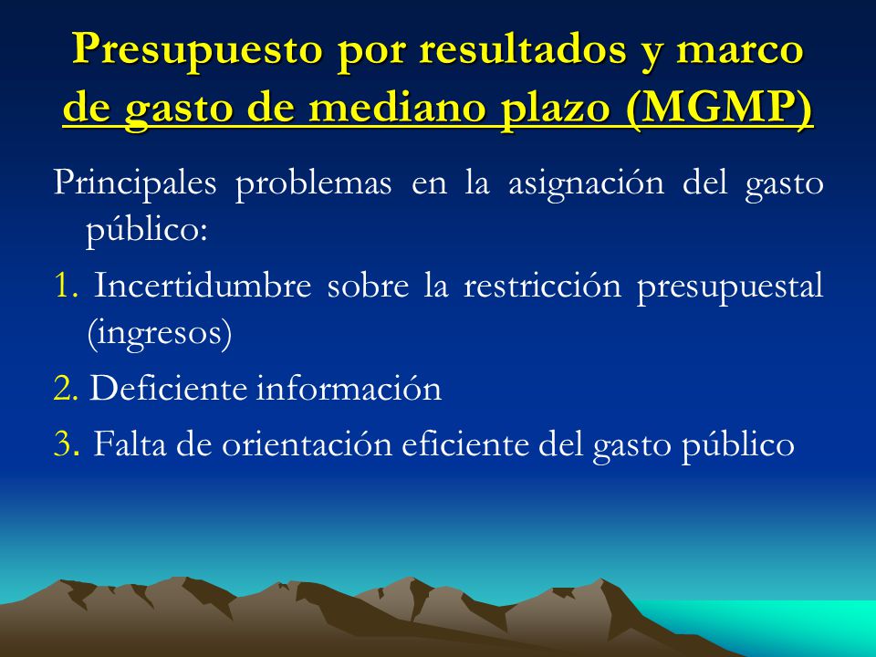 Presupuesto por resultados y marco de gasto de mediano plazo (MGMP)