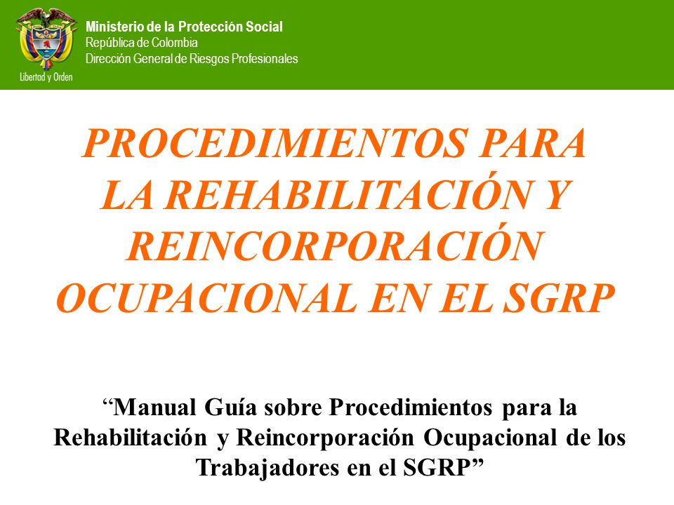 PROCEDIMIENTOS PARA LA REHABILITACIÓN Y REINCORPORACIÓN OCUPACIONAL EN EL SGRP