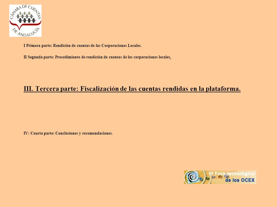 I Primera parte: Rendición de cuentas de las Corporaciones Locales.