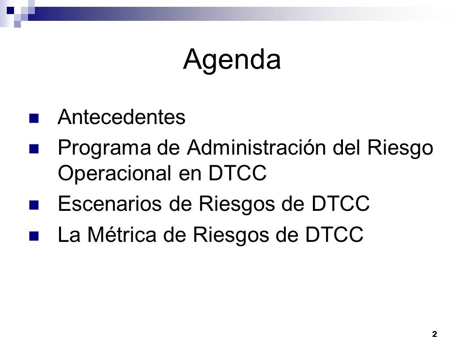 Agenda Antecedentes. Programa de Administración del Riesgo Operacional en DTCC. Escenarios de Riesgos de DTCC.