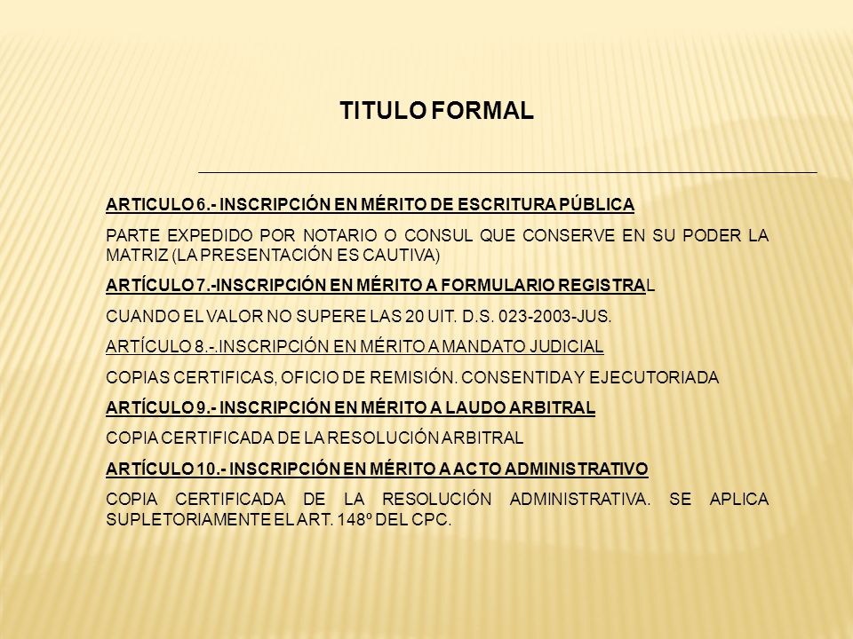 TITULO FORMAL ARTICULO 6.- INSCRIPCIÓN EN MÉRITO DE ESCRITURA PÚBLICA