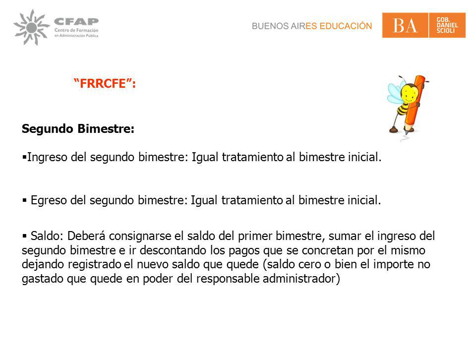 FRRCFE : Segundo Bimestre: Ingreso del segundo bimestre: Igual tratamiento al bimestre inicial.