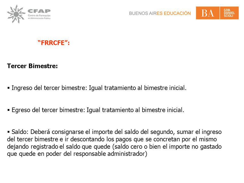 FRRCFE : Tercer Bimestre: Ingreso del tercer bimestre: Igual tratamiento al bimestre inicial.