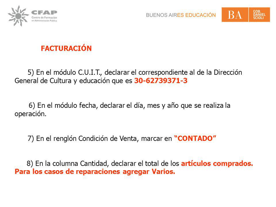 FACTURACIÓN 5) En el módulo C.U.I.T., declarar el correspondiente al de la Dirección General de Cultura y educación que es