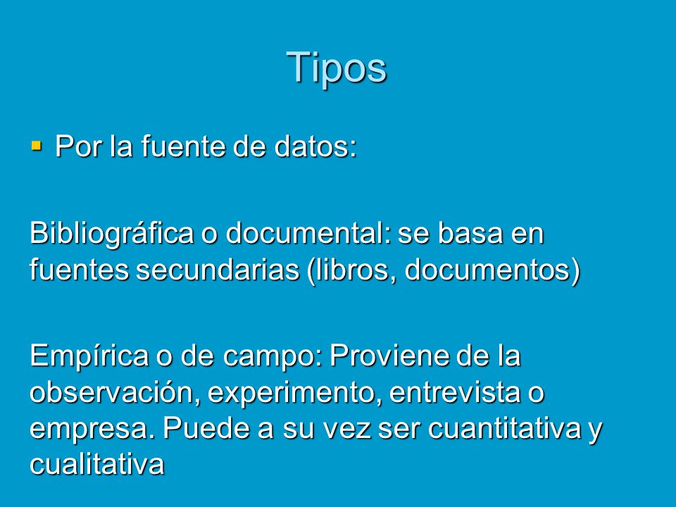 Tipos Por la fuente de datos: