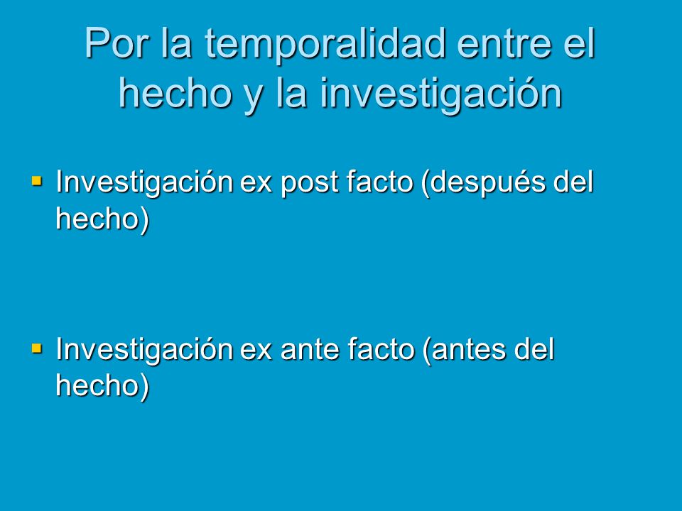 Por la temporalidad entre el hecho y la investigación
