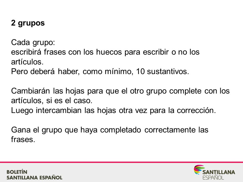 escribirá frases con los huecos para escribir o no los artículos.