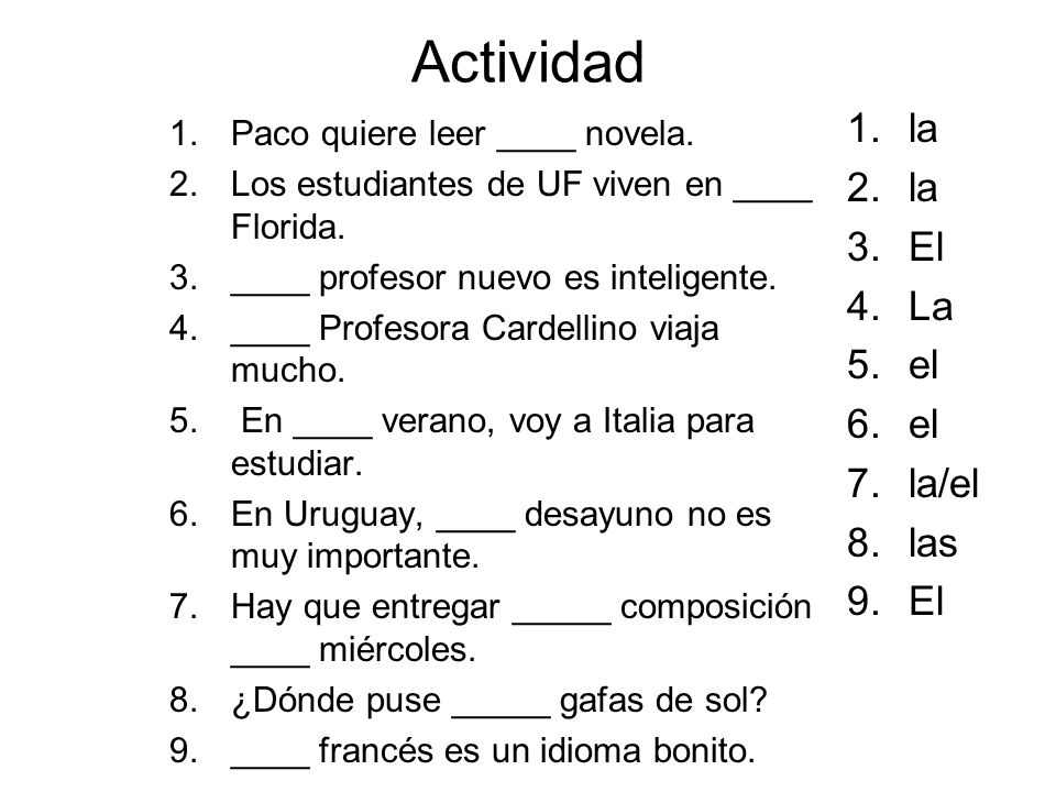 Actividad la El La el la/el las Paco quiere leer ____ novela.