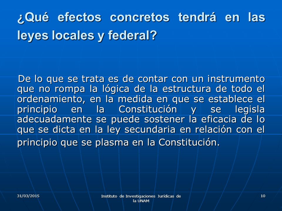 ¿Qué efectos concretos tendrá en las leyes locales y federal