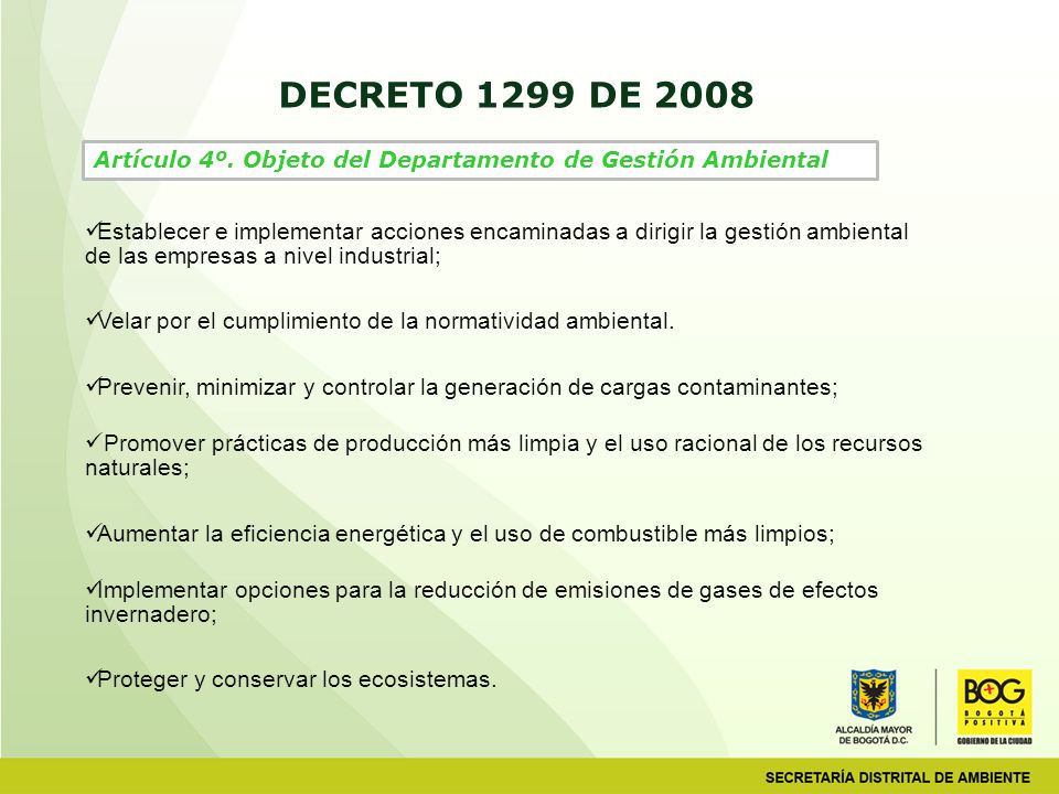 DECRETO 1299 DE 2008 Artículo 4º. Objeto del Departamento de Gestión Ambiental.