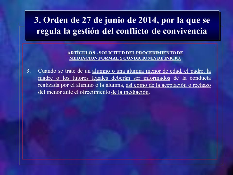 3. Orden de 27 de junio de 2014, por la que se regula la gestión del conflicto de convivencia
