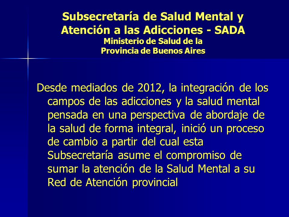 Subsecretaría de Salud Mental y Atención a las Adicciones - SADA Ministerio de Salud de la Provincia de Buenos Aires