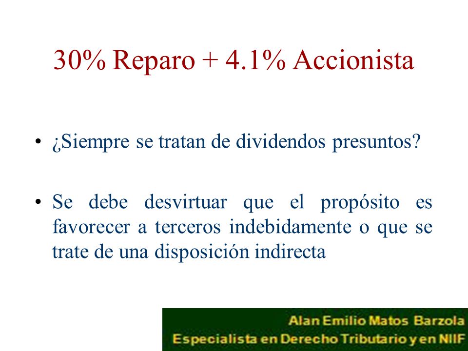30% Reparo + 4.1% Accionista ¿Siempre se tratan de dividendos presuntos