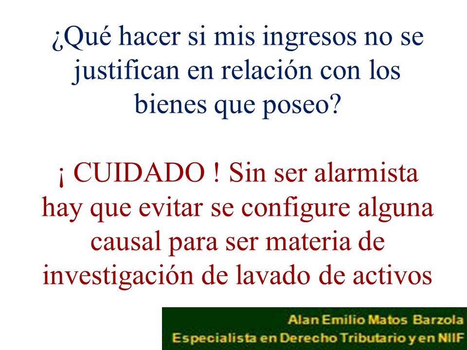 ¿Qué hacer si mis ingresos no se justifican en relación con los bienes que poseo.
