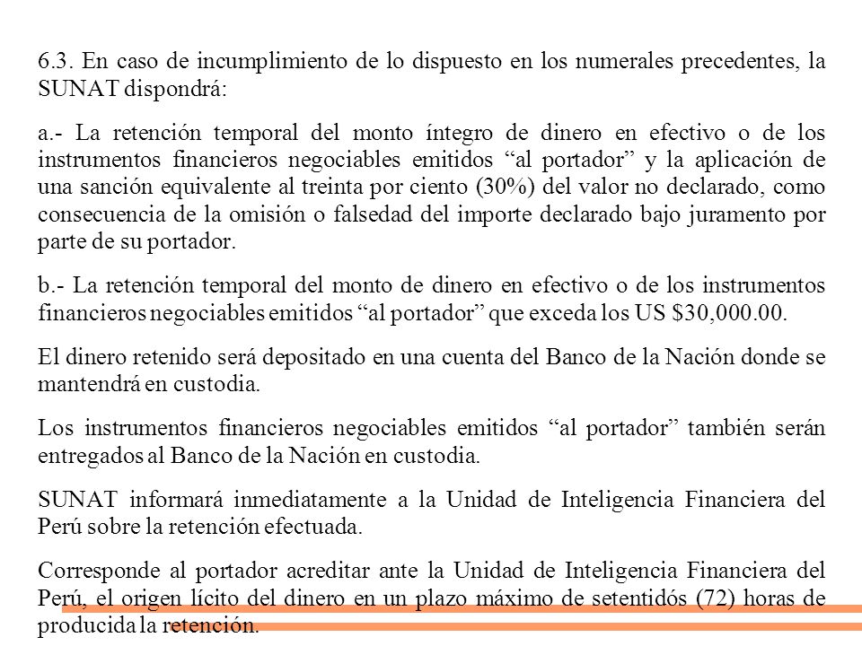 6.3. En caso de incumplimiento de lo dispuesto en los numerales precedentes, la SUNAT dispondrá:
