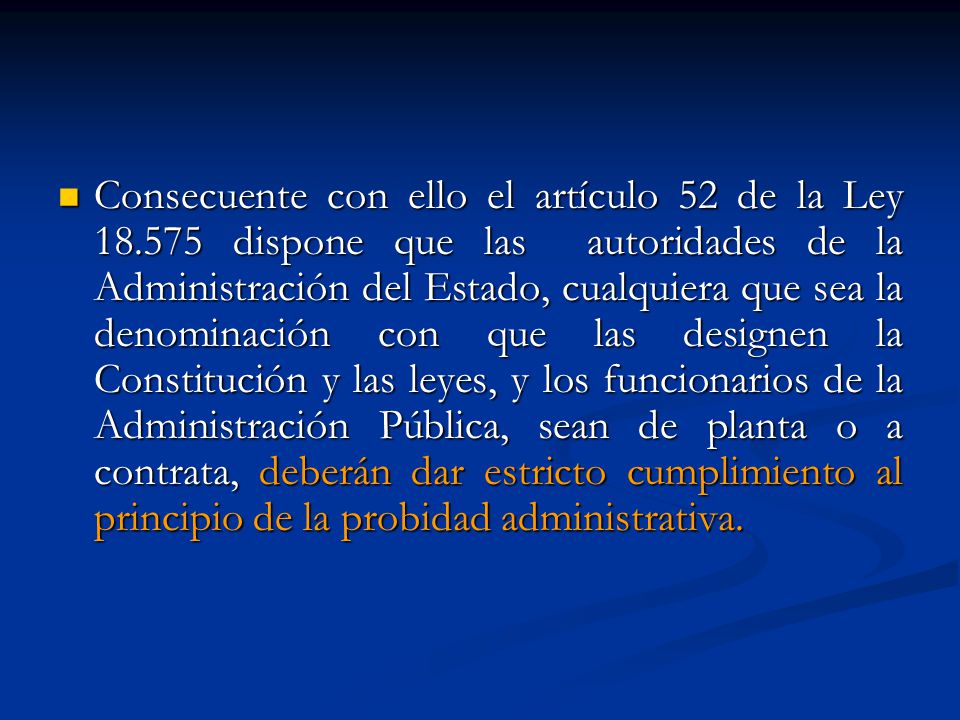 Consecuente con ello el artículo 52 de la Ley 18