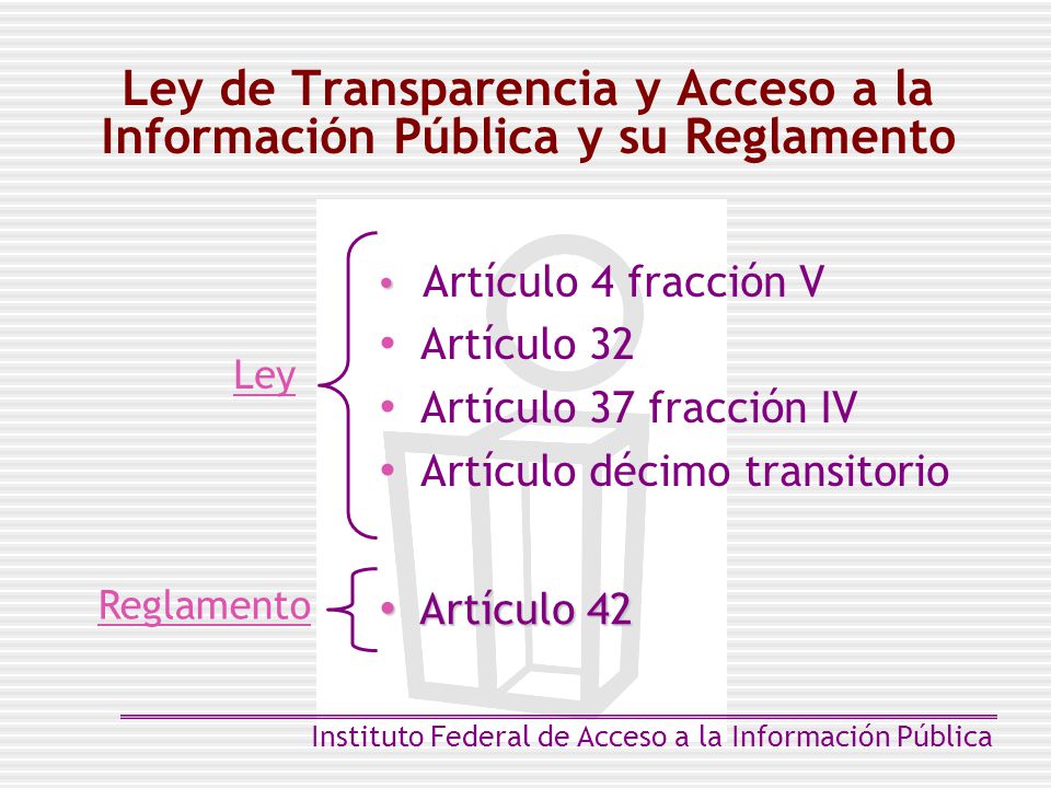 Ley de Transparencia y Acceso a la Información Pública y su Reglamento