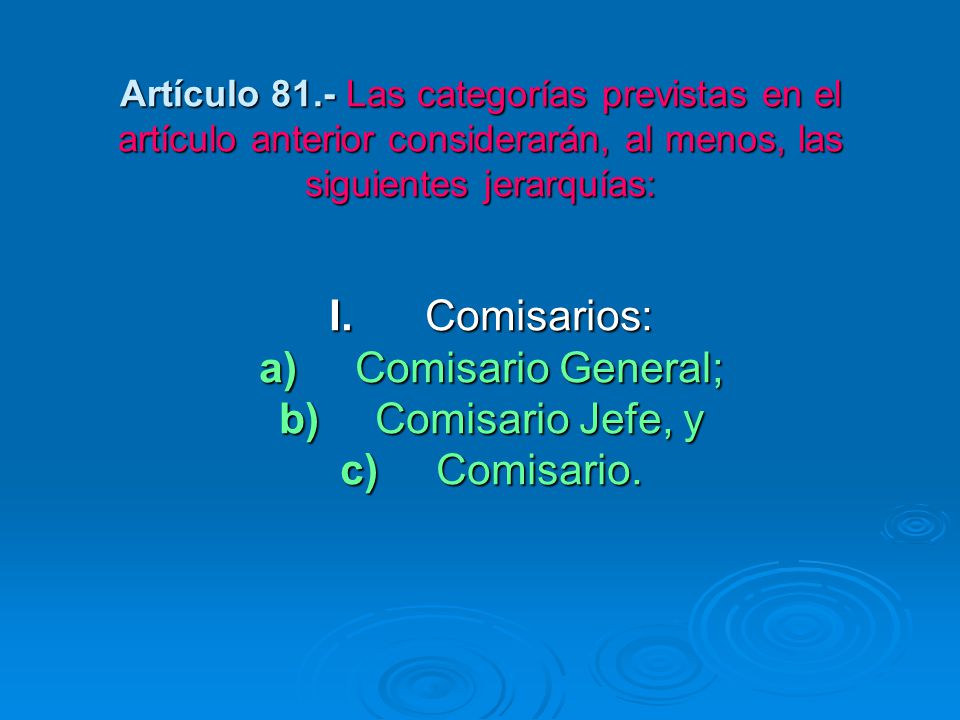 Artículo 81.- Las categorías previstas en el artículo anterior considerarán, al menos, las siguientes jerarquías: