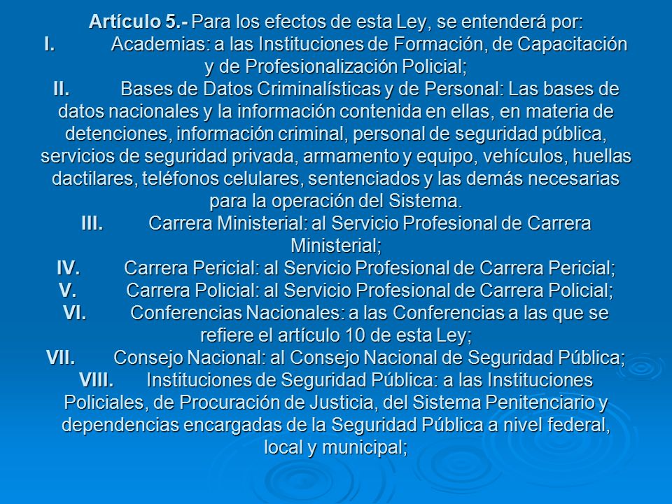Artículo 5. - Para los efectos de esta Ley, se entenderá por: I