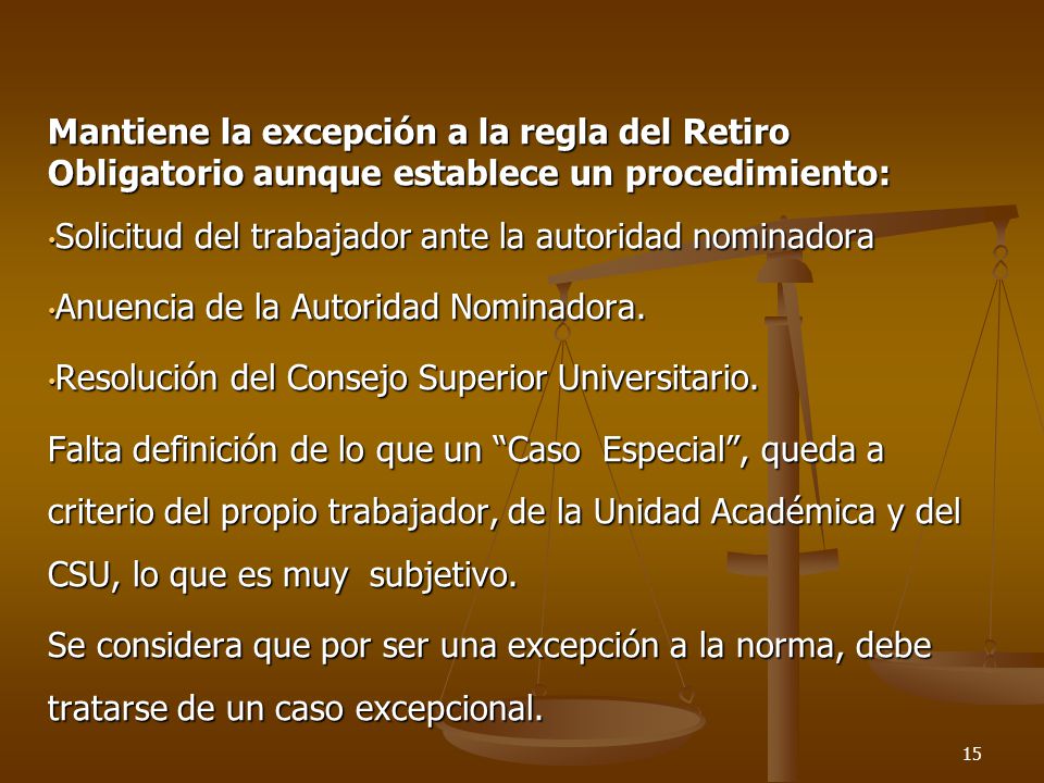 Mantiene la excepción a la regla del Retiro Obligatorio aunque establece un procedimiento: