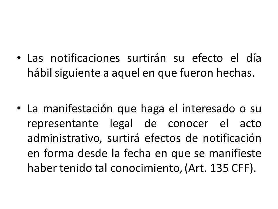 Las notificaciones surtirán su efecto el día hábil siguiente a aquel en que fueron hechas.