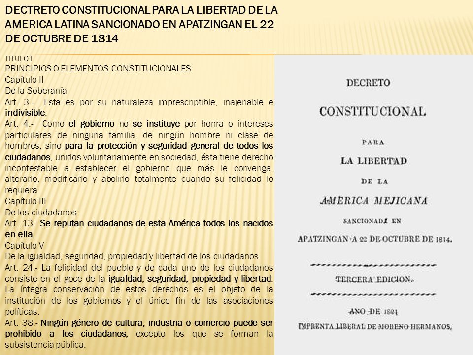 DECTRETO CONSTITUCIONAL PARA LA LIBERTAD DE LA AMERICA LATINA SANCIONADO EN APATZINGAN EL 22 DE OCTUBRE DE 1814