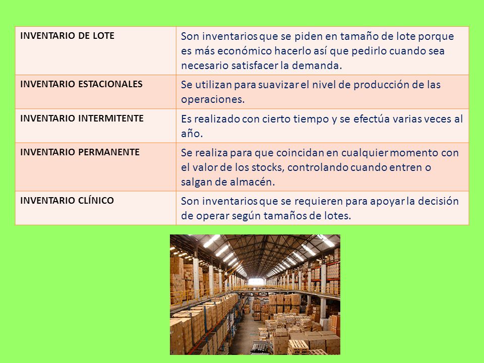 Se utilizan para suavizar el nivel de producción de las operaciones.